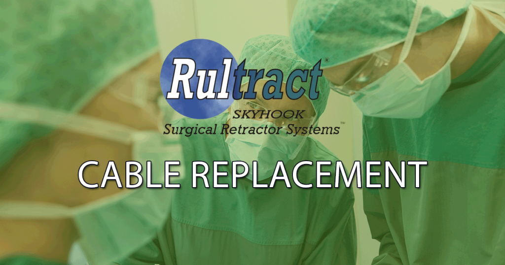 Rultract Skyhook Retractor: Cable Replacement