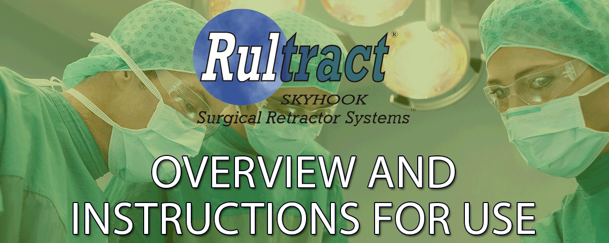 Rultract Skyhook Retractor: Overview and Instructions for Use