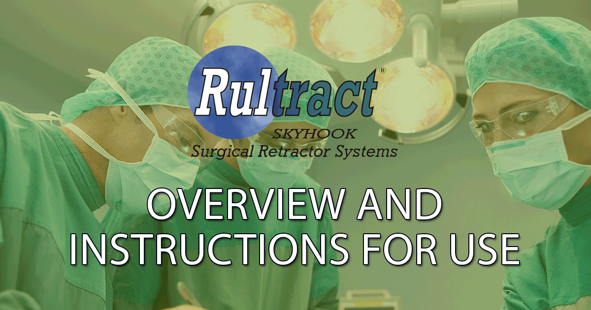 Rultract Skyhook Retractor: Overview and Instructions for Use